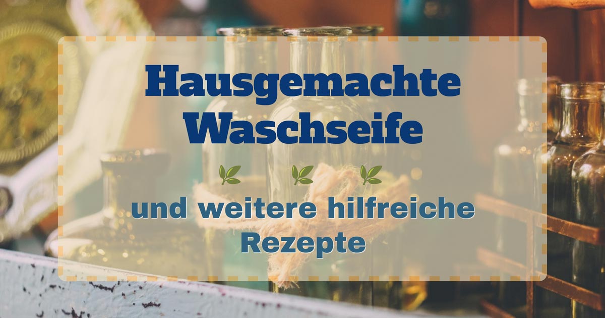 Hausgemachte Waschseife und weitere hilfreiche Rezepte | Image